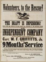 Volunteers, to the rescue! The draft is impending! : Rally, then, and never let it be said a draft was necessary in the Keystone State! An independent company is now forming under command of Capt W.F. Griffitts, Jr. for the 9 months' service Strong, able-