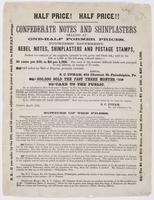 Half price! Half price! Confederate notes and shinplasters selling at one-half former prices. : Fourteen different rebel notes, shinplasters and postage stamps, perfect fac-similes of the originals, (printed in red, green and black ink,) sold by the 100 o