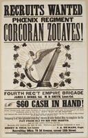 Recruits wanted Phoenix Regiment Corcoran Zouaves! : Fourth Reg't Empire Brigade James C. Burke, Col. M.D. Smith, Lieut-Col. $60 cash in hand! Arise, young men, and come forward to your country's call, and to the support of your brethren now in the field.