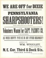 We are off for Dixie Pennsylvania sharpshooters! : Under orders from the government. Volunteers wanted for Capt. Paxon's Co. in this crack regiment. As much bounty as any other regiment! / Apply to Wm. Wrigley, Lieutenant and recruiting officer, N.E. cor.