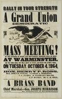 Rally in your strength : A grand Union Democratic mass meeting! of the citizens of Bucks and Montgomery Counties will be held at Warminster, on the York Road, one mile above Hatboro', and near the Street Road, on Tuesday, October 4, 1864, at 10 o'clock in