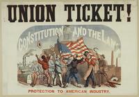 Union ticket! Protection to American industry.