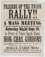 Friends of the Union Rally!! : A mass meeting of all the friends of the Union will be held on Saturday night Sept. 19, in front of Yohe's Eagle Hotel. Hon. Chas. Gibbons of Philadelphia, and other distinguished speakers, will be present, and address the m