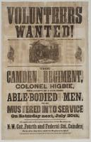 Volunteers wanted! : The Camden regiment, Colonel Higbie, will accept of a few more able-bodied men, to be mustered into service on Saturday next, July 20th, All applicants will report themselves at the Rendezvous, N.W. cor. Fourth and Federal Sts., Camde