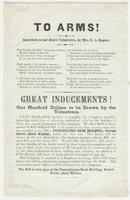 To arms! : Inscribed to our brave volunteers, / by Mrs. E.S. Rogers. ... Great inducements! One hundred dollars to be drawn by the volunteers. Capt. Richards, desiring to complete his company speedily, takes this novel plan of affording substantial relief
