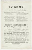 To arms! : Inscribed to our brave volunteers, / by Mrs. E.S. Rogers. ... Great inducements! One hundred dollars to be drawn by the volunteers. Capt. Richards, desiring to complete his company speedily, takes this novel plan of affording substantial relief