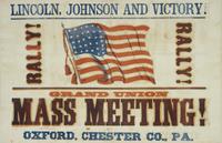 Lincoln, Johnson and victory! Rally! Rally! : Grand Union mass meeting! At Oxford, Chester Co., Pa.
