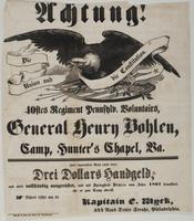 Achtung! 40stes Regiment Pennsylv. Voluntairs, General Henry Bohlen, Camp, Hunter's Chapel, Va. : Jeder eingemusterte Mann erhält sofort drei Dollars handgeld, un wird vollständig ausgerüstet, und mit Springfield Büchlen vom Jahre 1861 bewaffnet, ehe er z