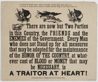 There are now but two parties in this country, the friends and the enemies of the government. : Every man who does not stand up for all measures that may be adopted for the maintenance of the honor of our country, at whatever cost of blood or money that m