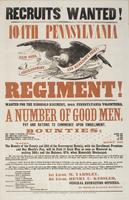 Recruits wanted! 104th Pennsylvania Regiment! : Wanted for the Ringgold Regiment, {104th} Pennsylvania Volunteers, a number of good men, pay and rations to commence upon enrollment. Bounties: By the the United States, $100 00 By Bucks County, 50 00 Enroll