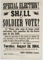 Special election! Shall the soldier vote? : Those who stay at home must determine this question for the brave men in the field. Show your appreciation of their services by adopting the first amendment to the Constitution, which gives to the soldier the ri