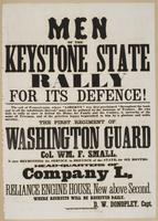 Men of the Keystone State rally for its defence! : The soil of Pennsylvania, where "liberty" was first proclaimed "thoughout the land, and to all the inhabitants thereof," must not be polluted by the footsteps of traitors. He who fails to rally at once to