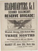 Head-quarters, Co. I Second Regiment, Reserve Brigade! : Wanted---strong, able-bodied men to serve during three months if not sooner discharged. Pay from $13 to $21 per month. The pay and rations will commence immediately after enrollment. Good clothing a