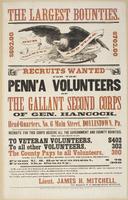 The largest bounties! $602.00 $702.00 Recruits wanted for the Penn'a Volunteers of the gallant Second Corps of Gen. Hancock. : Head-quarters, No. 6 Main Street, Doylestown, Pa. Recruits for this corps receive all the government and county bounties. The go