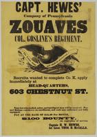 Capt. Hewes' company of Pennsylvania Zouaves Col. Gosline's regiment. : Recruits wanted to complete Co. K, apply immediately at head-quarters, 603 Chestnut St. None but able-bodied, sober, and intelligent men will be received. Pay and rations commence on 