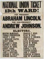 National Union ticket 13th Ward! : For president, Abraham Lincoln. For vice-president, Andrew Johnson. Electors. Morton McMichael, ...