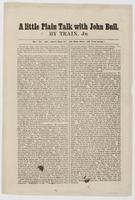 A little plain talk with John Bull. / By Train, Jr. Ha! ha! boy, sayest thou so? Art thou here, old true-penny?