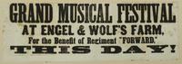 Grand musical festival at Engel & Wolf's farm, for the benefit of the regiment "Forward," this day!
