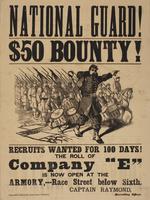 National Guard! $50 bounty! : Recruits wanted for 100 days! The roll of Company "E" is now open at the armory,---Race Street below Sixth. / Captain Raymond, recruiting officer.