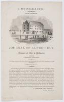 A remarkable book. Now ready: Journal of Alfred Ely, a prisoner of war in Richmond. : Edited by Charles Lanman. 1 vol., 12mo, illustrated with a steel plate portrait of Alfred Ely, and a wood engraving of the prision at Richmond. Price, $1.00. This work g