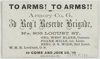 To arms! To arms!! Armory Co. G. 3d Reserve Brigade, : No. 803 Locust St. / Geo. West Blank, Captain. Frank Mills, 1st Lieut. Benj. G.S. Wilk, 2nd Lieut. W.H.H. Lockhart, O.S. Come and join us.