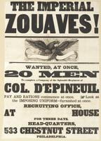 The Imperial Zouaves! : Wanted, at once, 20 men to complete a company of the splendid regiment of Col. D'Epineuil Pay and rations commence at once. Look at the imposing uniform---furnished at once. Recruiting office, at [blank] house for three days. Head-
