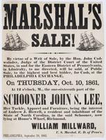 Marshal's sale! : By virtue of a writ of sale, by the Hon. John Cadwalader, judge of the District Court of the United States, in and for the Eastern District of Pennsylvania, in Admiralty, to me directed, will be sold, at public sale, to the highest and b