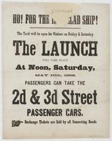 Ho! for the ironclad ship! : The yard will be open for visitors on Friday & Saturday. The launch will take place at noon, Saturday, May 10th, 1862. Passengers can take the 2d & 3d Street passenger cars. Exchange tickets are sold by all connecting roads.