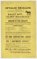 Invalid Brigade. : "Hey Jim along, Jim along Josey," we are the boys, can't come up to time. Rally 46ers. "Glory Halleluja!" Your country calls!! Let 'er call!!! Get your certificate and join the glorious brigade of Gen. Debility, comprising a portion of 