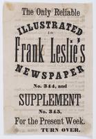 The only reliable illustrated is Frank Leslie's newspaper : no. 344, and supplement no. 345, for the present week. Turn over.