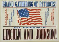 Grand gathering of patriots! : All friends of Lincoln and Johnson! All gallant veterans who have fought for our glorious Union; all who honor our brave soldiers; all who are determined that the majority shall rule, all who would negotiate an honorable pea
