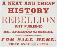 A Neat and cheap history of the Rebellion just published by H. Derousse. For sale here. Price only 20 cents.