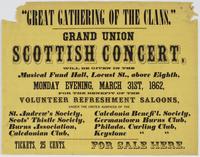 "Great gathering of the clans." : Grand Union Scottish concert, will be given in the Musical Fund Hall, Locust St., above Eighth, Monday evening, March 31st, 1862, for the benefit of the Volunteer Refreshment Saloons, / under the auspices of the St. Andre
