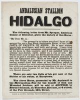 Andalusian stallion Hidalgo : The following letter from Mr. Sprague, American Consul in Gibraltar, gives the history of this horse: ... There are only two colts of his get now at the stables of his owner, at Tarrytown. The above horse, presented by Mr. As