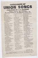 Catalogue of Union songs / published by J.H Johnson, printer, stationer and publisher, No. 7 N. Tenth St., ab. Market, Phila., Pa. ... January 1864. N.B.--We have added other songs not pertaining to the Union, althongh [sic] rather patriotic. Ball room mo