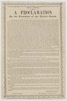 A proclamation by the President of the United States. : I, Abraham Lincoln, President of the United States of America, and Commander-in-Chief of the Army and Navy thereof, do hereby proclaim and declare ... Done in the city of Washington this twenty-secon