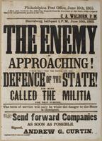 The enemy is approaching! : I must rely upon the people for the defence of the state! And have called the Militia for that purpose. The term of service will only be while the danger to the state is imminent. Send forward companies as soon as possible. / S