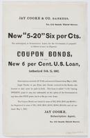 New "5-20" six per cts. : The undersigned, as subscription agent, for the government, is prepared to deliver at once, on payment, coupon bonds, of the new 6 per cent. U.S. loan, authorized Feb. 25, 1862. ... / Jay Cooke, subscription agent, No. 114 South 