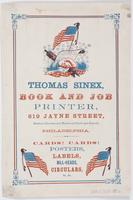 Thomas Sinex, book and job printer, : 619 Jayne Street, between Chestnut and Market and Sixth and Seventh, Philadelphia. Cards! Cards! Posters, labels, bill-heads, circulars, &c., &c.