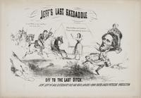 Jeff's Last Skedaddle [graphic] : Off To The Last Ditch. How Jeff In His Extremity Put His Navel Affairs ...