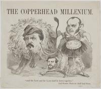 The Copperhead Millenium [graphic] : "And the Lion and the Lamb shall lie down together," And Sammy Barlow shall lead them.