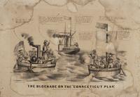 The Blockade of the "Connecticut Plan" [graphic] / Respectfully dedicated to the Secretary of the Navy.