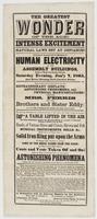 The greatest wonder of the age! Intense excitement Natural laws set at defiance! : A course of lectures will be delivered on human electricity at the Assembly Buildings, corner of Tenth and Chestnut Streets, Saturday evening, Jan'y 7, 1865 and every eveni