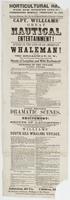 Horticultural Hall. For six nights only: : commencing Monday, February 2d, 1863, also, Saturday afternoon, Feb. 7th, for the special benefit of families and schools Capt. Williams' great nautical entertainment! Scenes in the life of an American whaleman! 