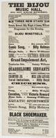 The Bijou Music Hall, No. 607 Arch Street, next door below the theatre. : Harry Enochs, sole lessee P.A. Fitzgerald, stage manager J. Nosher, musical director Three new stars will make their first appearance this evening, and will continue during the week