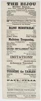 The Bijou Music Hall! No. 607 Arch Street, next door below the theatre. The peoples' favorite place of amusement. : Harry Enochs, sole proprietor Bill Yboyd [sic], stage manager J. Nosher, musical director Andrew Enochs, ticket agent William Early, office