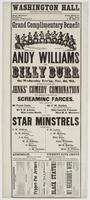 Grand complimentary benefit to Andy Williams and Billy Burr : on Wednesday eve'ng, Nov, 2d, '64 on which occasion the Jenks' Comedy Combination will appear in one of their screaming farces. ... Also, the Star Minstrels ... Admission, twenty-five cents Doo