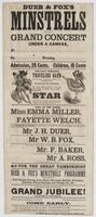 Duer & Fox's Minstrels will give a grand concert, under a canvas, : at [blank] on [blank] evening, [blank] Admission, 25 cents. Children, 15 cents The most complete traveling band in the profession, composed of a number of distinguished artists. Novelties