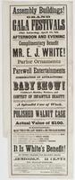 Grand gala festivals this Saturday, April 18, '63 afternoon and evening : Complimentary benefit to Mr. E.J. White! on which occasion the greatest and most valuable collection of parlor ornaments ever presented in this city, will be gratuitously distribute