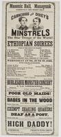 Masonic Hall, Manayunk positively one night only. : Carncross and Dixey's Minstrels the star troupe of the world! In their great Ethiopian soirees ... Wednesday ev'ng, June 17, 1863, ... Burlesque monster concert a la Germania. ... Poor old maids! ... Bab